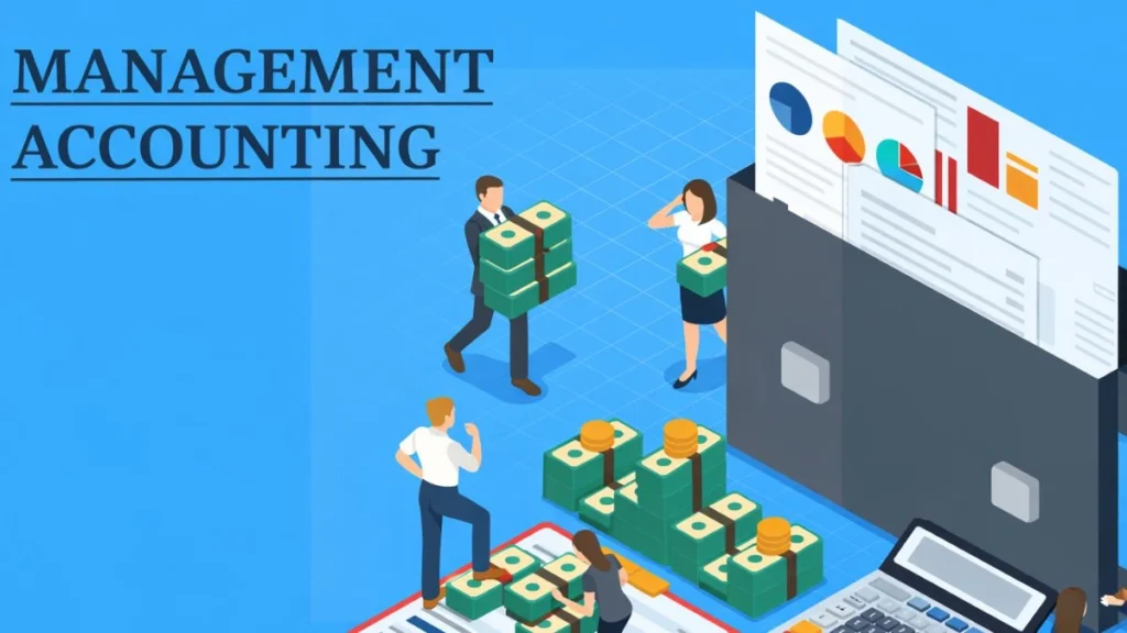 Management Accounting and Why It Matters