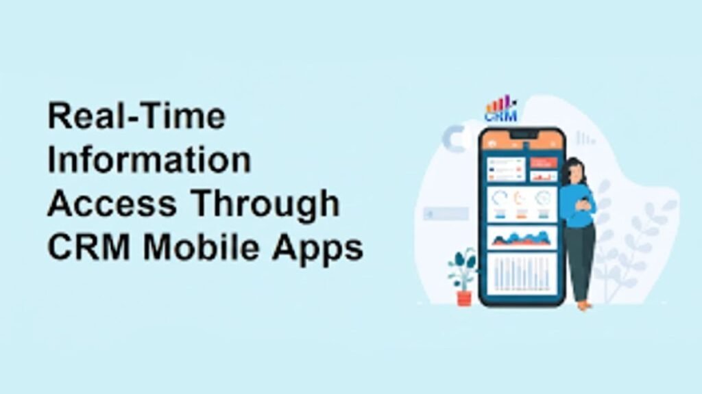 “CRM Mobile Access: Manage Customers Anytime, Anywhere”